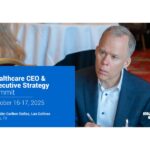 Healthcare CEO & Executive Strategy Summit 2025: Navigating the Future of Healthcare