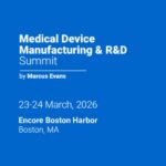Medical Device Manufacturing & R&D Leaders to Convene in Boston for Exclusive 2026 Summit