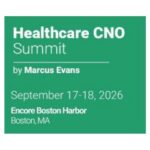 Healthcare CNO Summit 2026: What to Expect from This Year’s Premier Nursing Leadership Event