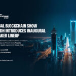 Global Blockchain Show Riyadh Unveils World-Class Speakers Redefining the Future of Web3 and Digital Assets