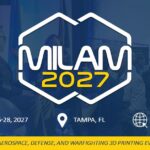 Save the Date for the 11th Annual Military Additive Manufacturing Summit & Technology Showcase (MILAM 2027)!
