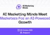 AI Marketing Minds Brings Together Marketers and Innovators Redefining the Future of Marketing