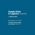 Marcus Evans Announces the Supply Chain & Logistics Summit, 5 to 6 November 2026, Dallas