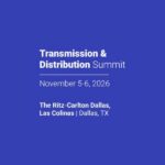 Marcus Evans Announces the Transmission & Distribution Summit 2026, Convening North America’s Senior Utility Leaders in Dallas This November